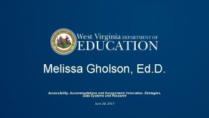 Melissa Gholson Ed D Accessibility Accommodations and Assessment