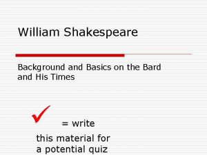 William Shakespeare Background and Basics on the Bard