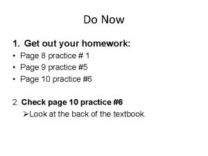 Do Now 1 Get out your homework Page