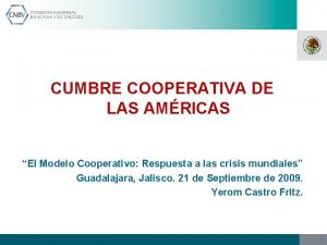 CUMBRE COOPERATIVA DE LAS AMRICAS El Modelo Cooperativo