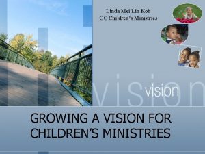 Linda Mei Lin Koh GC Childrens Ministries GROWING