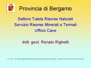 Provincia di Bergamo Settore Tutela Risorse Naturali Servizio