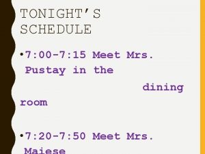 TONIGHTS SCHEDULE 7 00 7 15 Meet Mrs