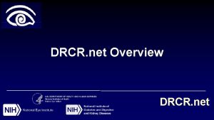 DRCR net Overview DRCR net DRCR net Overview