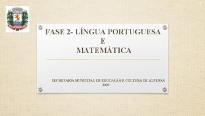 FASE 2 LNGUA PORTUGUESA E MATEMTICA SECRETARIA MUNICIPAL