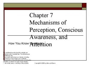 Chapter 7 Mechanisms of Perception Conscious Awareness and