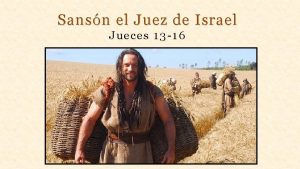 Sansn el Juez de Israel Jueces 13 16