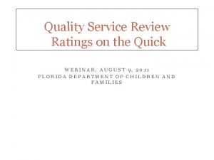 Quality Service Review Ratings on the Quick WEBINAR