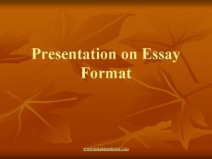 Presentation on Essay Format www assignmentpoint com Essay