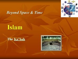 Beyond Space Time Islam The Kabah Beyond Space