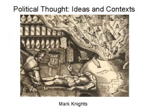 Political Thought Ideas and Contexts Mark Knights Ideas