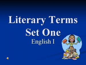 Literary Terms Set One English I Protagonist Antagonist