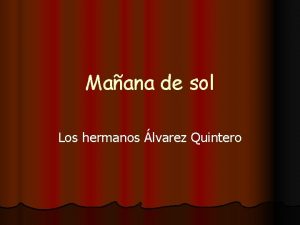 Maana de sol Los hermanos lvarez Quintero El