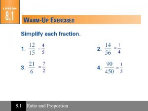 8 1 Ratio and Proportion Chapter 8 Similarity