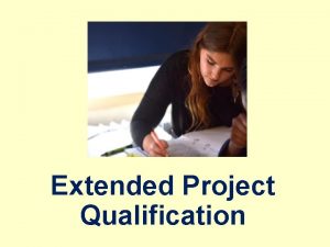 Extended Project Qualification What is the EPQ Its