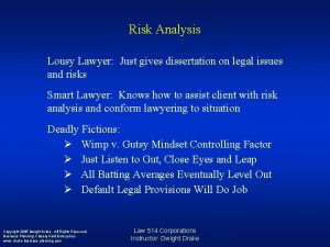 Risk Analysis Lousy Lawyer Just gives dissertation on
