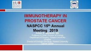 IMMUNOTHERAPY IN PROSTATE CANCER NASPCC 15 th Annual