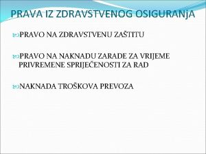 PRAVA IZ ZDRAVSTVENOG OSIGURANj A PRAVO NA ZDRAVSTVENU