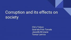 Corruption and its effects on society Chris Tolson