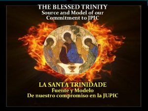 THE BLESSED TRINITY Source and Model of our