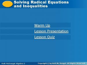 Solving Equations Solving Radical Equations and Inequalities Warm