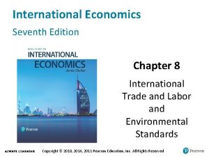 International Economics Seventh Edition Chapter 8 International Trade