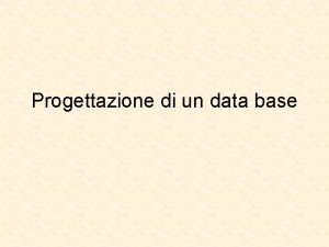 Progettazione di un data base Analisi dei requisiti