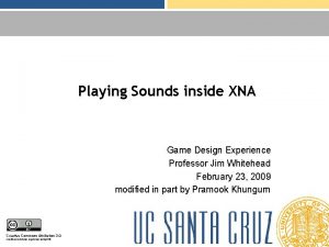 Playing Sounds inside XNA Game Design Experience Professor