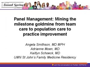 Panel Management Mining the milestone goldmine from team