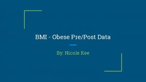 BMI Obese PrePost Data By Nicole Kee Background