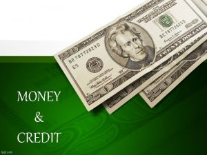 MONEY CREDIT Credit Q What is Credit An
