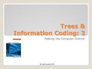 Trees Information Coding 3 Peeking into Computer Science