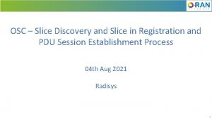 OSC Slice Discovery and Slice in Registration and