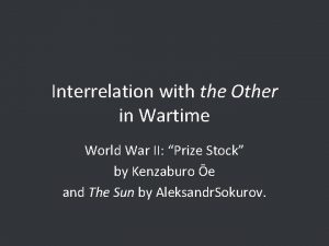 Interrelation with the Other in Wartime World War