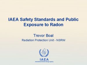IAEA Safety Standards and Public Exposure to Radon