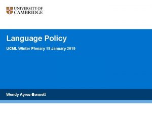 Language Policy UCML Winter Plenary 18 January 2019