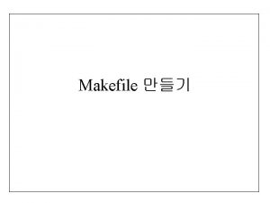 Makefile Make Compile gcc o foo c bar