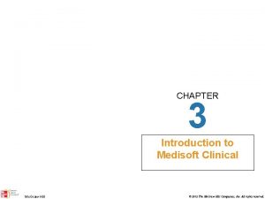 CHAPTER 3 Introduction to Medisoft Clinical Mc GrawHill