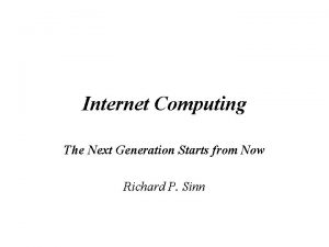 Internet Computing The Next Generation Starts from Now