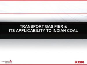 TRANSPORT GASIFIER ITS APPLICABILITY TO INDIAN COAL An