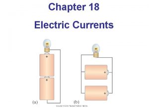 Chapter 18 Electric Currents 18 1 The Electric