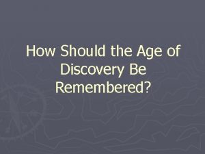 How Should the Age of Discovery Be Remembered