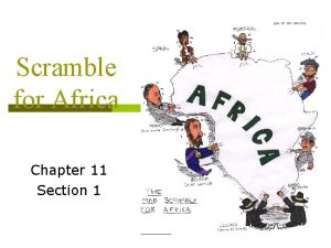 Scramble for Africa Chapter 11 Section 1 Africa