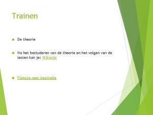 Trainen De theorie Na het bestuderen van de