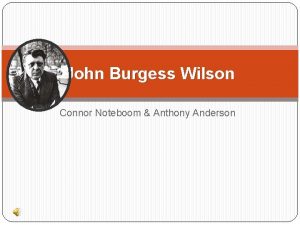 John Burgess Wilson Connor Noteboom Anthony Anderson Childhood