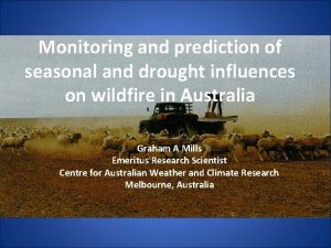 Monitoring and prediction of seasonal and drought influences