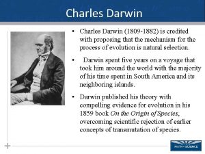 Charles Darwin Charles Darwin 1809 1882 is credited