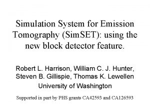 Simulation System for Emission Tomography Sim SET using