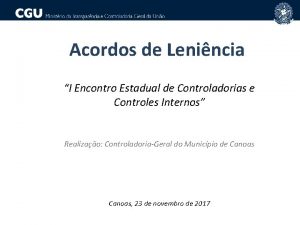 Acordos de Lenincia I Encontro Estadual de Controladorias