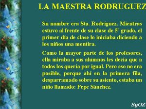 LA MAESTRA RODRUGUEZ Su nombre era Sta Rodrguez